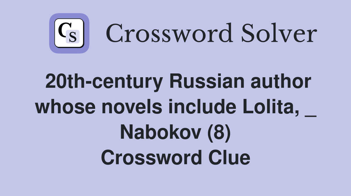 20thcentury Russian author whose novels include Lolita, _ Nabokov (8